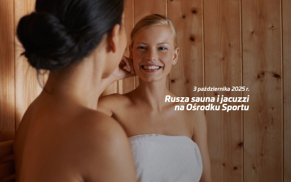 Zdjęcie aktualności Sauna i jacuzzi dostępne od 3 października